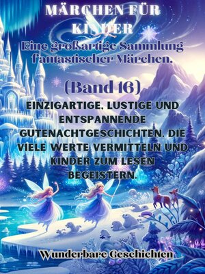cover image of Märchen für Kinder Eine großartige Sammlung fantastischer Märchen. (Band 16)